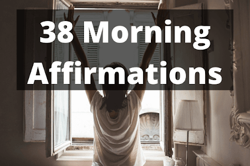 38 Morning Affirmations